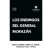 Los enemigos del general Morazán