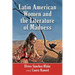 Latin American Women and the Literature of Madness: Narratives at the Crossroads of Gender, Politics and the Mind