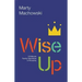 Wise Up: 10-Minute Family Devotions in Proverbs