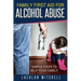 Family First Aid For Alcohol Abuse: Simple Steps To Help Your Family