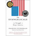 The Evangelicals: The Struggle to Shape America