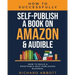 How To Successfully Self-Publish A Book On Amazon & Audible: How To Build A Profitable Self-Publishing Business: How To Build A Profitable Self-Publis