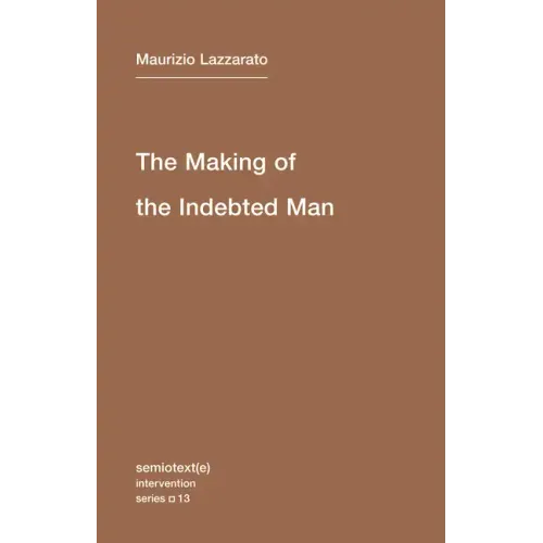 The Making of the Indebted Man: An Essay on the Neoliberal Condition