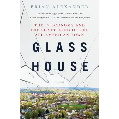 Glass House: The 1% Economy and the Shattering of the All-American Town