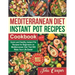 Mediterranean Diet Instant Pot Recipes Cookbook: Quick and Healthy Instant Pot Recipes for Beginners on Mediterranean Diet That Will Make Your Life Ea