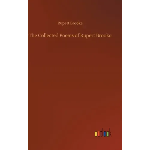 The Collected Poems of Rupert Brooke