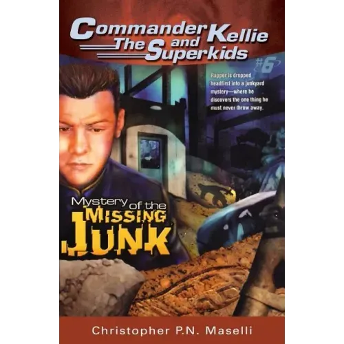 (commander Kellie and the Superkids' Novel #6) the Mystery of the Missing Junk