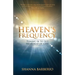 Heaven's Frequency: Tuning in to the Heartbeat of God