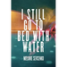 I Still Go to Bed with Water
