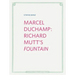Marcel Duchamp: Richard Mutt's Fountain
