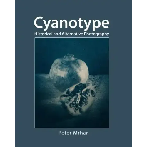 Cyanotype: Historical and alternative photography