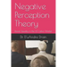 Negative Perception Theory: Racial Equality in the U.S. Labor Market