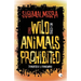 Wild Animals Prohibited: Stories, Anti-stories