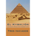 El Kybalion (Spanish Edition): Los Siete Principios Hermeticos