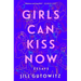 Girls Can Kiss Now: Essays