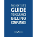 The Dentist's Guide to Insurance Billing Compliance 2019