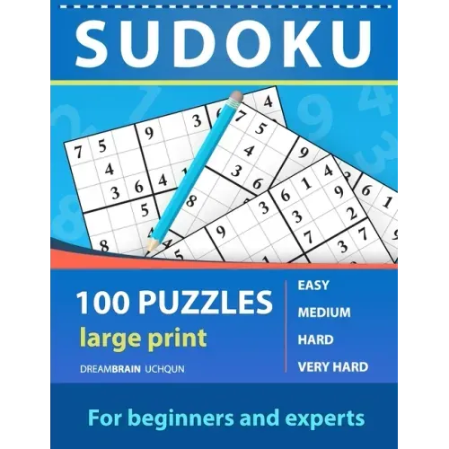 Sudoku 100 puzzles for beginners and experts large print: 100 Puzzles One Puzzle Per Page - Easy, Medium, Hard, Very Hard Puzzles: Book For Adults . P