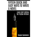 Fifteen Quick and Easy Ways to Write a Novel: Learn Self-Editing for Fiction Writers