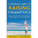 A Father's Guide to Raising Daughters: How to Boost Her Self-Esteem, Self-Image and Self-Respect