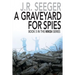A GraveYard for Spies: Book 5 in the MIKE4 Series