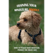 Training Your Miniature Poodle: How To Teach Your Miniature Poodle The Right Way: Basic Training For Miniature Poodle Breed