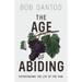 The Age of Abiding: Experiencing the Life of the Vine