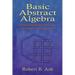 Basic Abstract Algebra: For Graduate Students and Advanced Undergraduates