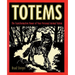 Totems: The Transformative Power of Your Personal Animal Totem