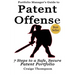 The Patent Offense Book: Portfolio Manager's Guide to 7 Steps to a Safe, Secure Patent Portfolio