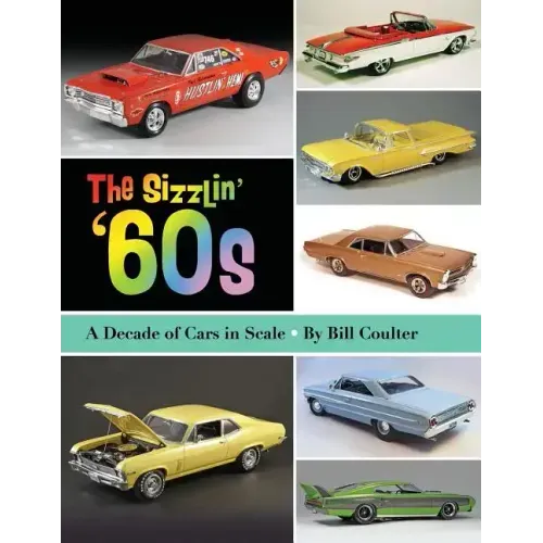 The Sizzlin' '60s: A Decade of Cars in Scale