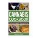 Cannabis Cookbook: Marijuana Recipes for foods and drinks