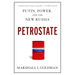 Petrostate: Putin, Power, and the New Russia