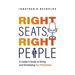 Right Seats, Right People: A Leader's Guide to Hiring and Developing Top Performers