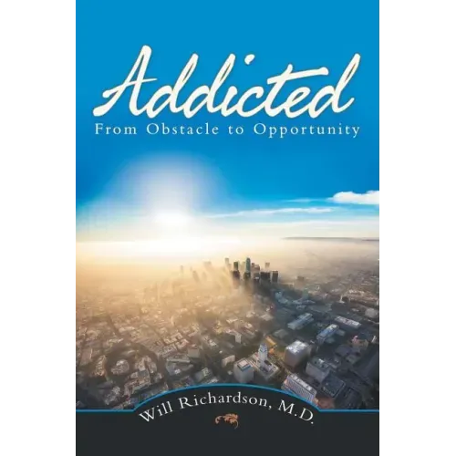 Addicted: From Obstacle to Opportunity
