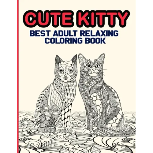 Cute Kitty: Best Adult Relaxing Coloring Book