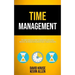 Time Management: The Ultimate Productivity Habits To Increase Self Esteem, Boost Mind Focus, End Procrastination For Busy People, Students And Women