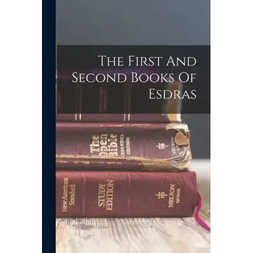 The First And Second Books Of Esdras