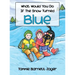 What Would You Do If the Snow Turned Blue