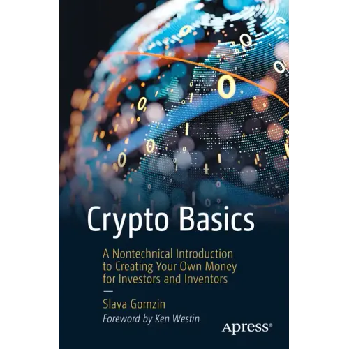 Crypto Basics: A Nontechnical Introduction to Creating Your Own Money for Investors and Inventors