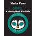 Masks Faces Animals Coloring Book For Kids (Penguin Mask): 47 Masks Faces Animals Stunning To Coloring Great gift For Birthday