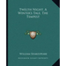 Twelth Night, a Winter's Tale, the Tempest
