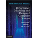 Performance Modeling and Design of Computer Systems: Queueing Theory in Action