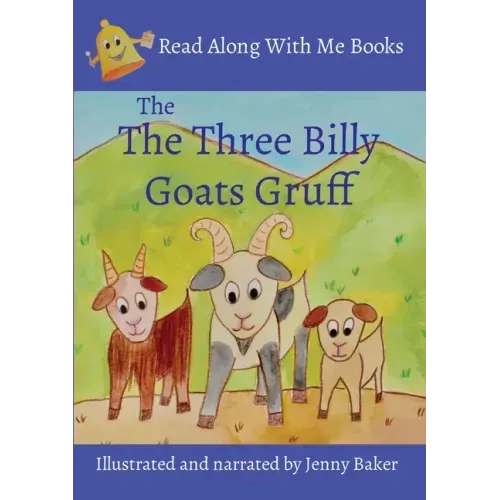 The Three Billy Goats Gruff: Illustrated and narrated by Jenny Baker