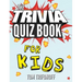 The Trivia Quiz Book for Kids
