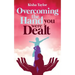 Overcoming the Hand You Were Dealt