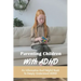Parenting Children With ADHD: An Informative And Helpful Book To Deeply Understand ADHD: How To Talk To A Child With Adhd