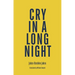 Cry in a Long Night