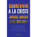 Sobrevivir a la crisis: 2022-2023 Invertir: Estrategias rentables y a prueba de inflación para que los principiantes inviertan y comercien con