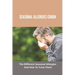 Seasonal Allergies Cough: The Different Seasonal Allergies And How To Treat Them: Treatments For Hay Fever