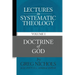 Lectures in Systematic Theology: Doctrine of God